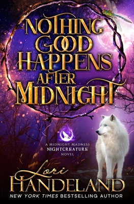 Nothing Good Happens After Midnight: A Paranormal Women's Fiction Novel - Handeland, Lori