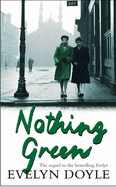 Nothing Green: The Sequel to the Bestselling 'Evelyn' - Doyle, Evelyn