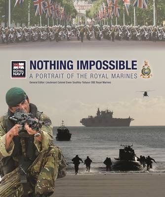 Nothing Impossible: A Portrait of the Royal Marines - Southby-Tailyour, Ewen