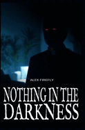 Nothing In The Darkness