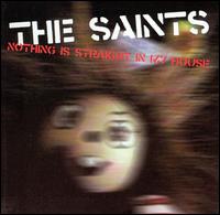 Nothing Is Straight in My House - The Saints