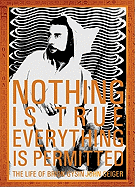 Nothing Is True-Everything Is Permitted: The Life of Brion Gysin