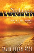 Nothing Is Wasted: A Memoir of God's Goodness in Every Season of Life