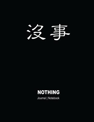 Nothing Journal Notebook: Nothing in Mandarin Chinese Characters 150 Pages 8.5x11 Notebook - Bountiful, Joy