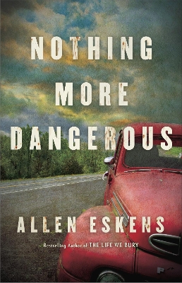 Nothing More Dangerous - Eskens, Allen