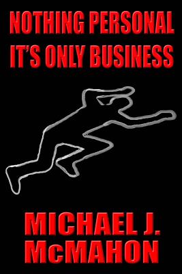 Nothing Personal It's only Business - MC Mahon, Michael J