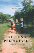 Nothing Predictable: A Memoir