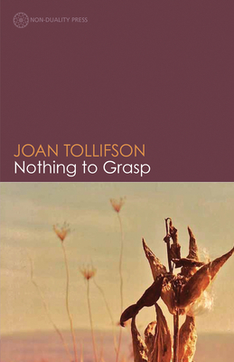 Nothing to Grasp - Tollifson, Joan