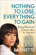 Nothing to Lose, Everything to Gain: Being Black and Conservative in America