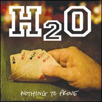 Nothing to Prove - H2O