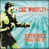 Nothing's Gonna Stop Me Now - The Woggles