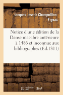 Notice d'Une ?dition de la Danse Macabre Ant?rieure ? Celle de 1486 Et Inconnue Aux Bibliographes