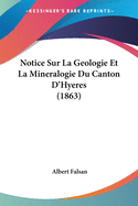 Notice Sur La Geologie Et La Mineralogie Du Canton D'Hyeres (1863)