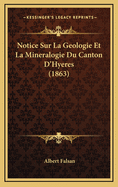 Notice Sur La Geologie Et La Mineralogie Du Canton D'Hyeres (1863)