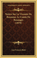 Notice Sur La Vicomte de Bezaume, Le Comte de Benauges (1878)