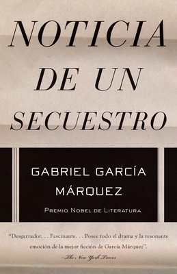 Noticia de Un Secuestro / News of a Kidnapping - Garca Mrquez, Gabriel