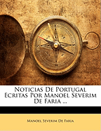 Noticias de Portugal Ecritas Por Manoel Severim de Faria ...