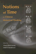 Notions of Time in Chinese Historical Thinking