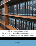 Notizen Uber Die Formiciden-Sammlung Des British Museum in London.