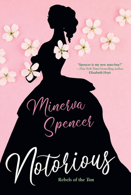 Notorious: A Thrilling Historical Regency Romance Saga - Spencer, Minerva