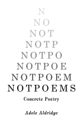 Notpoems: Concrete Poetry