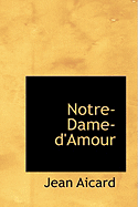 Notre-Dame-D'Amour - Aicard, Jean Francois Victor