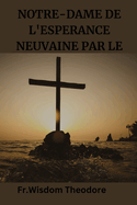 Notre-Dame de l'Esp?rance Neuvaine par le