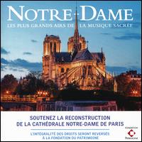 Notre-Dame: Les Plus Grands Airs de la Musique Sacre - Andreas Scholl (counter tenor); Barbara Bonney (soprano); Cecilia Bartoli (mezzo-soprano); Emma Kirkby (soprano);...