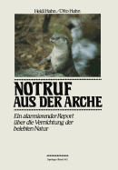 Notruf Aus Der Arche: Ein Alarmierender Report Uber Die Vernichtung Der Belebten Natur