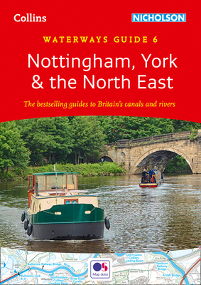 Nottingham, York and the North East: For Everyone with an Interest in Britain's Canals and Rivers - 