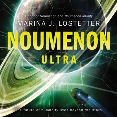 Noumenon Ultra - Lostetter, Marina J, and Ciulla, Celeste (Read by)