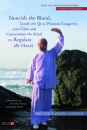 Nourish the Blood, Tonify the Qi to Promote Longevity, and Calm and Concentrate the Mind to Regulate the Heart: DAO Yin Yang Sheng Gong Foundation Sequences 1