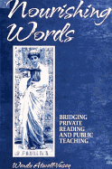 Nourishing Words: Bridging Private Reading and Public Teaching