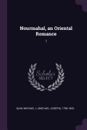 Nourmahal, an Oriental Romance: 1