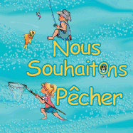 Nous souhaitons pcher