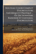 Nouveau Cours Complet D'agriculture Th?(c)orique Et Pratique ... Ou Dictionnaire Raisonn?(c) Et Universel D'agriculture