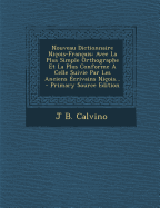 Nouveau Dictionnaire Nicois-Francais: Avec La Plus Simple Orthographe Et La Plus Conforme A Celle Suivie Par Les Anciens Ecrivains Nicois...