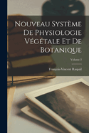 Nouveau Systme De Physiologie Vgtale Et De Botanique; Volume 2