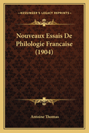 Nouveaux Essais De Philologie Francaise (1904)