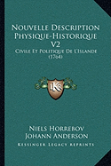 Nouvelle Description Physique-Historique V2: Civile Et Politique De L'Islande (1764)