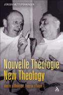 Nouvelle Th?ologie - New Theology: Inheritor of Modernism, Precursor of Vatican II