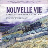 Nouvelle Vie: A Rediscovery of French Flute Music - Margaret McDonald (piano); Michelle Stanley (flute)