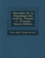 Nouvelles de La Republique Des Lettres, Volume 3...