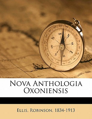 Nova Anthologia Oxoniensis - Ellis, Robinson