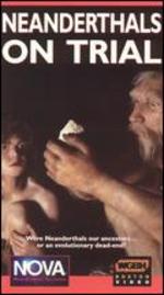 NOVA: Neanderthals on Trial - Alan Ritsko; Mark J. Davis
