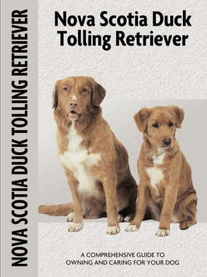 Nova Scotia Duck Tolling Retriever (Comprehensive Owner's Guide) - Bauer, Nona Kilgore