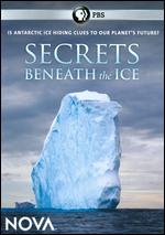 NOVA: Secrets Beneath the Ice - Gary Hochman; Kirk Wolfinger