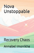 Nova Unstoppable: Recovery Chaos