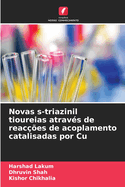 Novas s-triazinil tioureias atrav?s de reac??es de acoplamento catalisadas por Cu