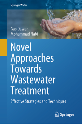 Novel Approaches Towards Wastewater Treatment: Effective Strategies and Techniques - Dawen, Gao, and Nabi, Mohammad
